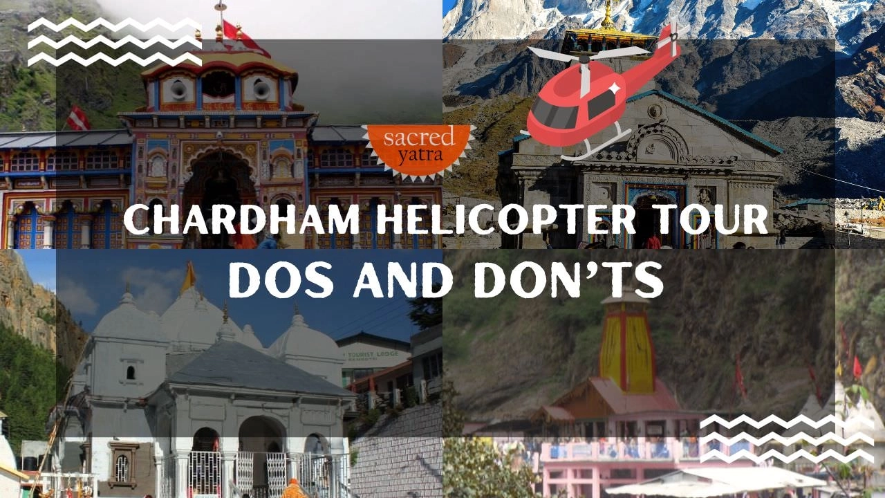 How to Prepare for a Char Dham Helicopter Pilgrimage : Dos and Don’ts